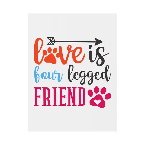 Love Is Four Legged Friend Yard Sign