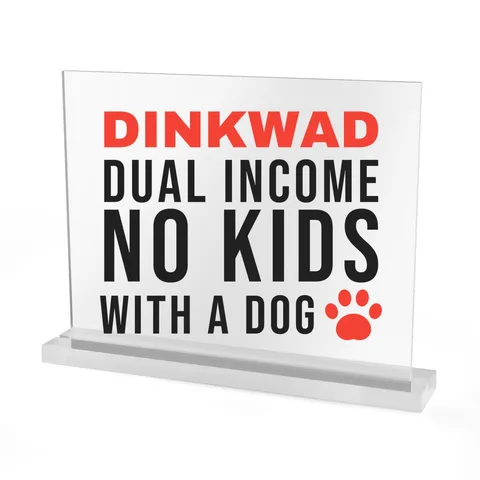 DINKWAD on Acrylic Table Sign