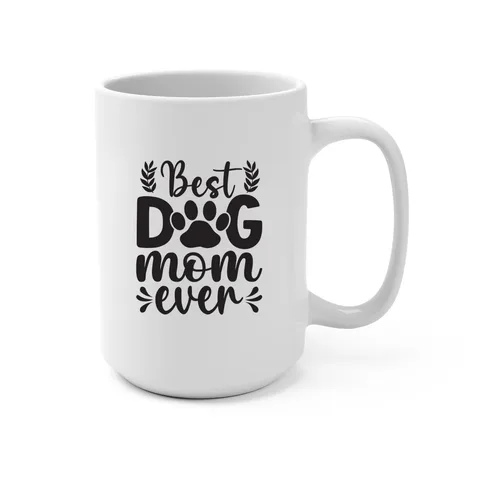 Best Dog Mom Ever 15oz Mug