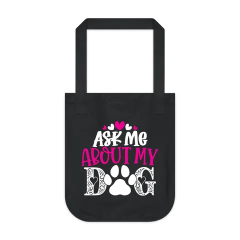 Ask Me About My Dog Tote Bag