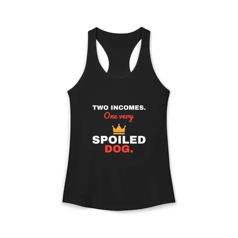 Two Incomes One Spoiled Dog Tank Top