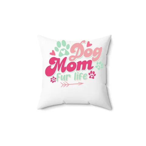 Dog Mom Fur Life Pillow