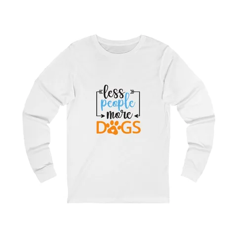 Less People More Dogs Long Sleeve Shirt