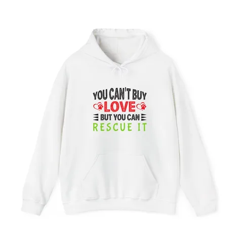 You Can't Buy Love But You Can Rescue It Hoodie