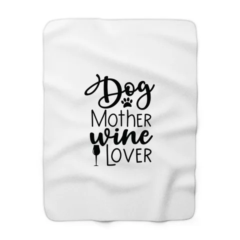 Dog Mother Wine Lover Blanket