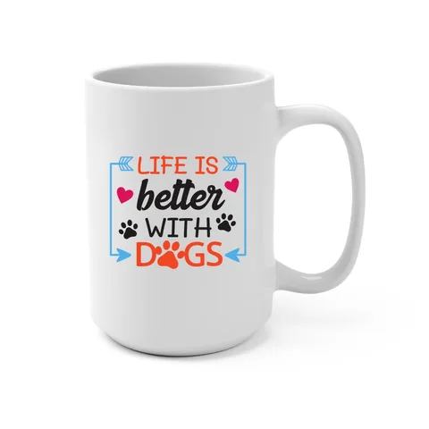Life Is Better With Dogs 15oz Mug