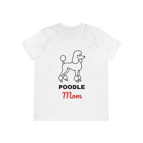 Poodle Mom Ladies Competitor Tee by Sport-Tek