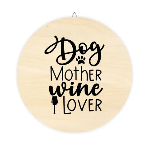 Dog Mother Wine Lover Wood Sign