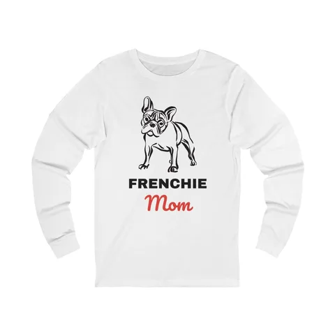 Frenchie Mom Long Sleeve Shirt