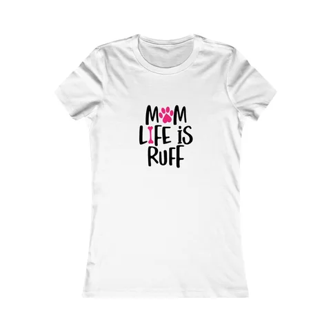 Mom Life Is Ruff Women's Shirt