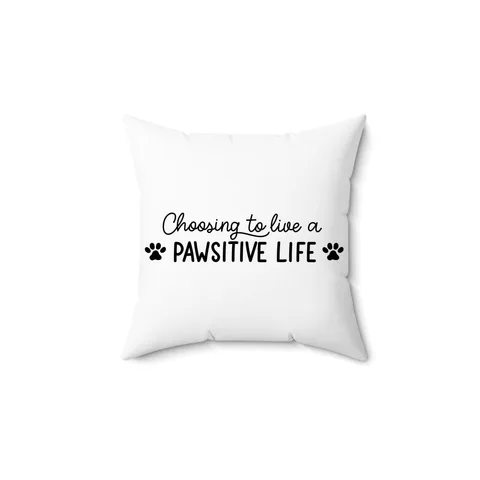Choosing To Live A Pawsitive Life Pillow