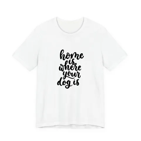 Home Is Where Your Dog Is Jersey Tee