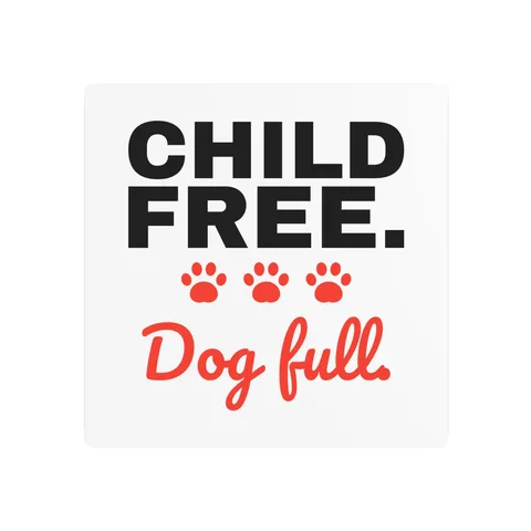 Child Free Dog Full Metal Sign
