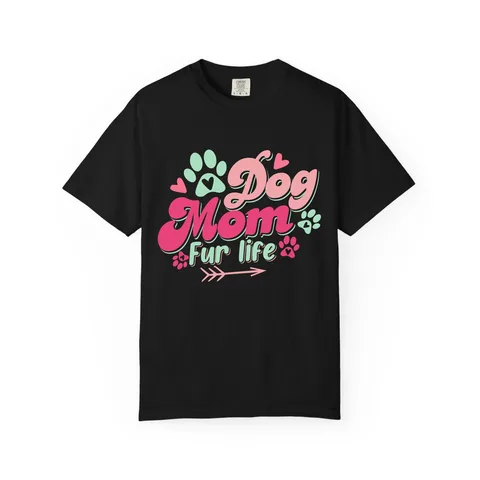 Dog Mom Fur Life Comfort Colors Tee
