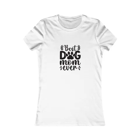 Best Dog Mom Ever Women's Shirt