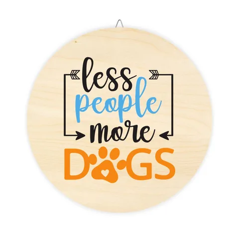 Less People More Dogs on Wood Sign