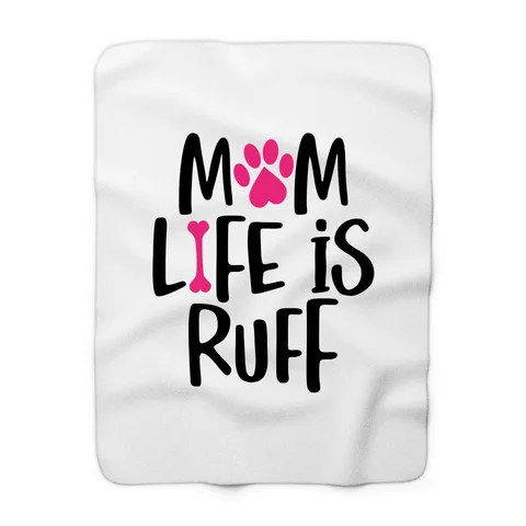 Mom Life Is Ruff Blanket