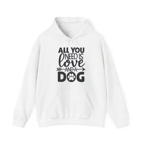 All You Need Is Love And A Dog Hoodie