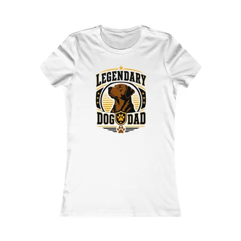 Legendary Dog Dad on Women's Favorite Tee