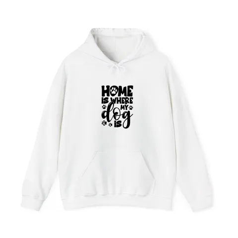 Home Is Where My Dog Is Hoodie