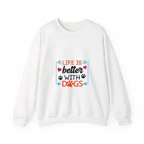 Life Is Better With Dogs Crewneck Sweatshirt