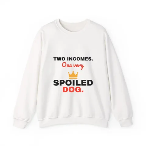 Two Incomes One Spoiled Dog on Unisex Heavy Blend™ Crewneck Sweatshirt