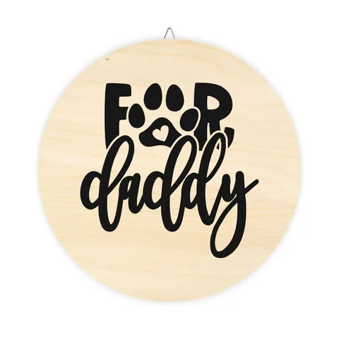 For Daddy Wood Sign