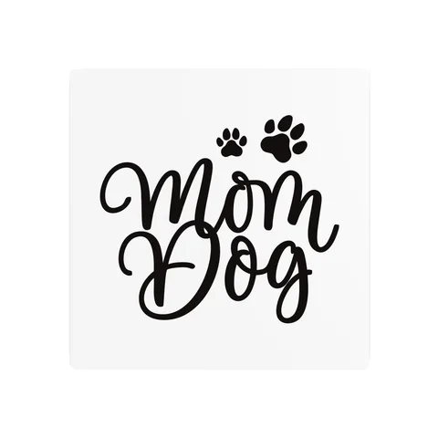 Mom Dog on Metal Sign