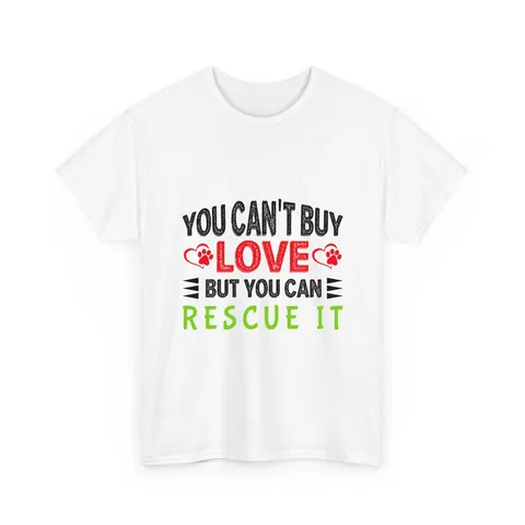 You Can't Buy Love But You Can Rescue It Shirt