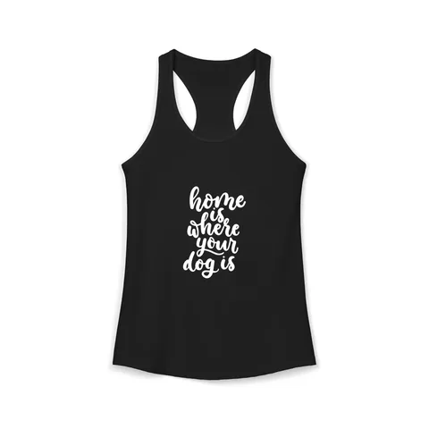 Home Is Where Your Dog Is Tank Top