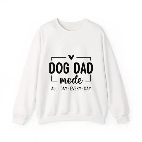 Dog Dad Mode All Day Every Day Crewneck Sweatshirt