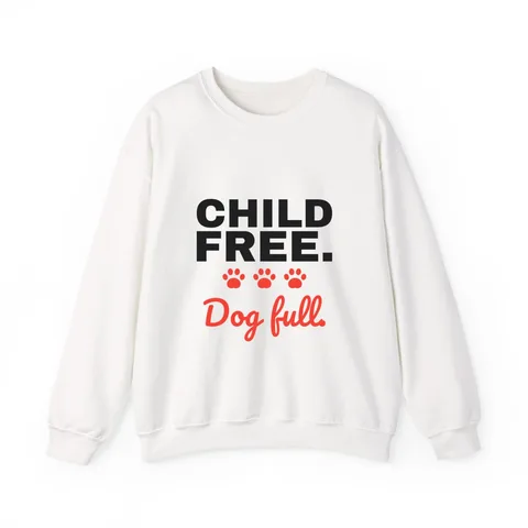 Child Free Dog Full on Unisex Heavy Blend™ Crewneck Sweatshirt