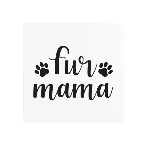 Fur Mama Metal Sign