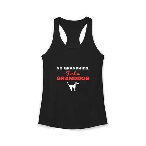 No Grandkids Just A Granddog Tank Top