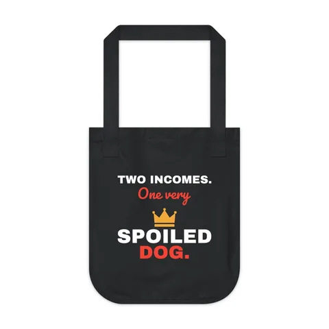 Two Incomes One Spoiled Dog Tote Bag