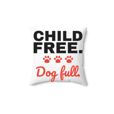 Child Free Dog Full Pillow