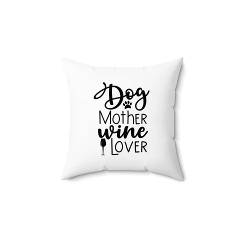 Dog Mother Wine Lover Pillow