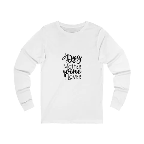 Dog Mother Wine Lover Long Sleeve Shirt