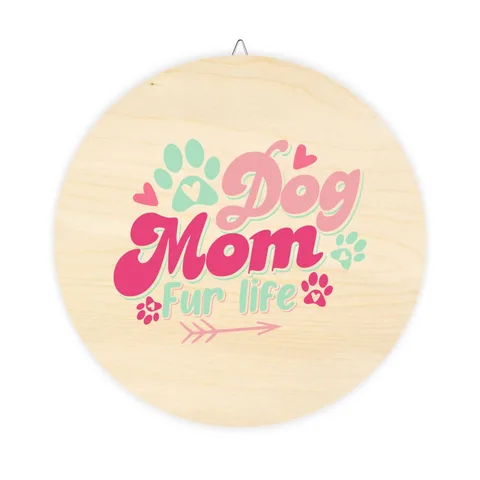 Dog Mom Fur Life on Wood Sign