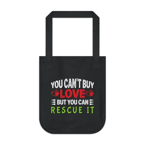 You Can't Buy Love But You Can Rescue It Tote Bag
