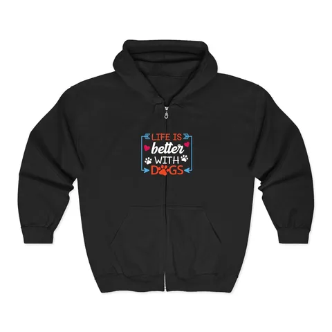 Life Is Better With Dogs Zip Hoodie