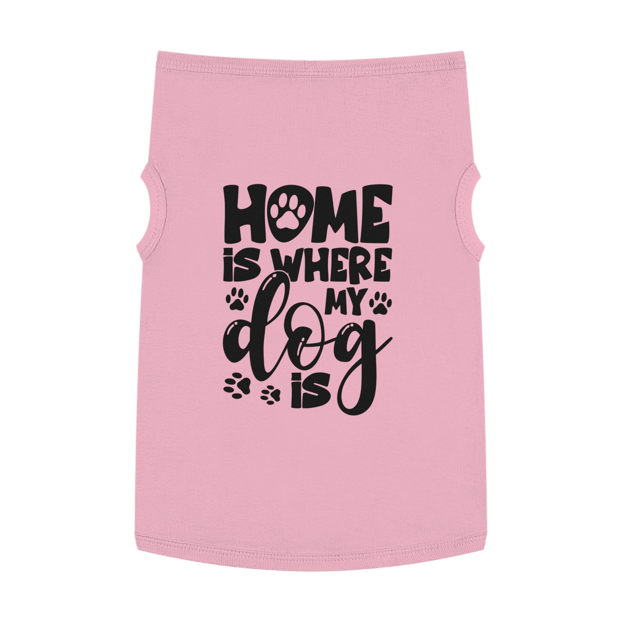 Home Is Where My Dog Is Pet Tank Top 31 Home Is Where My Dog Is Pet Tank Top - Image 31