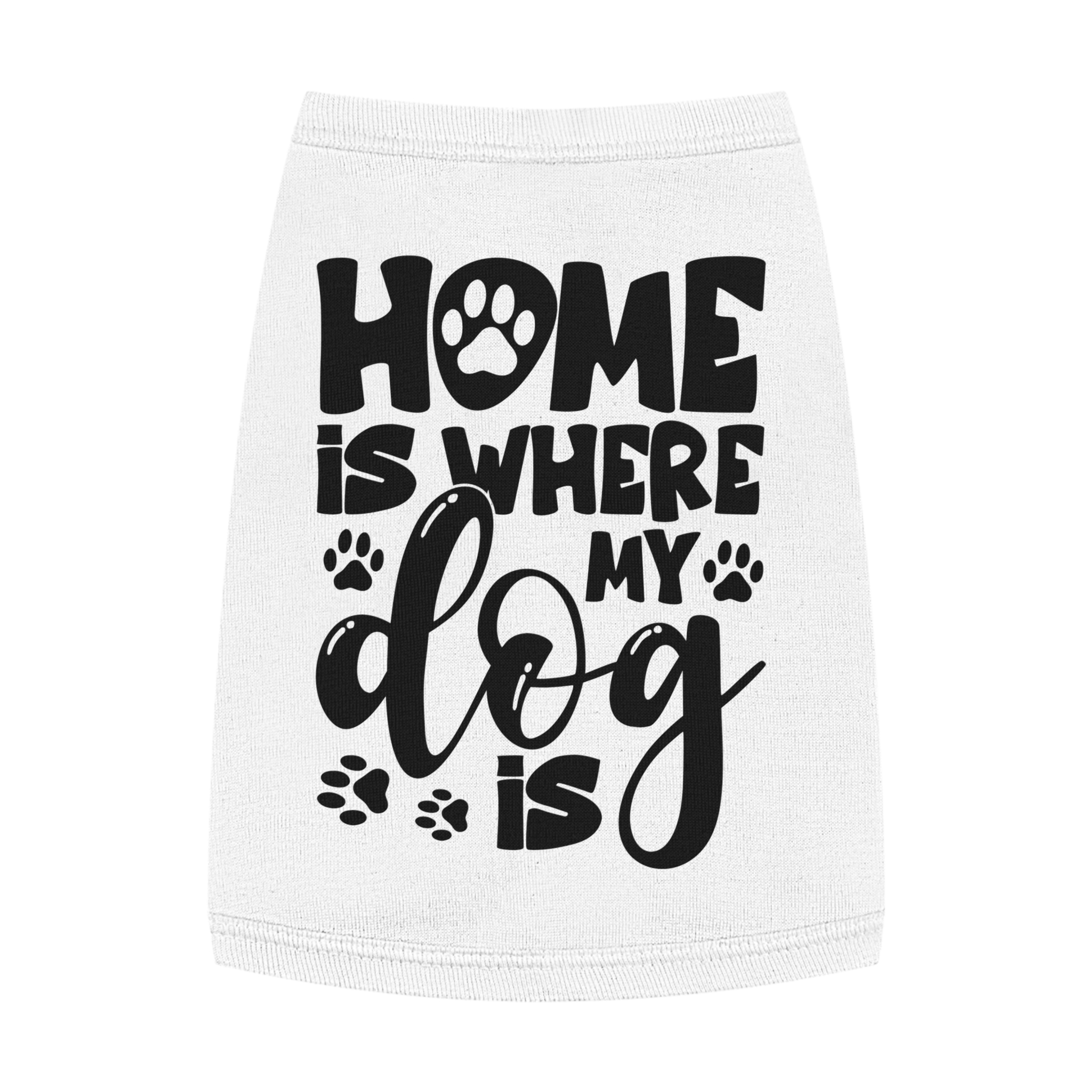 Home Is Where My Dog Is Pet Tank Top 13 Home Is Where My Dog Is Pet Tank Top - Image 13