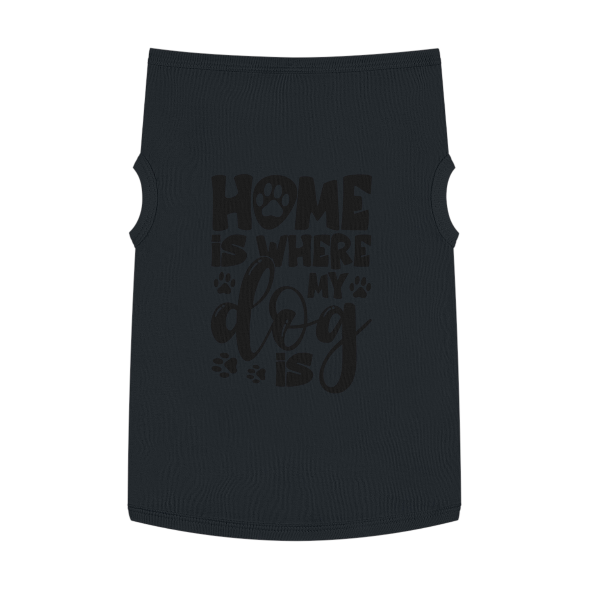 Home Is Where My Dog Is Pet Tank Top 25 Home Is Where My Dog Is Pet Tank Top - Image 25