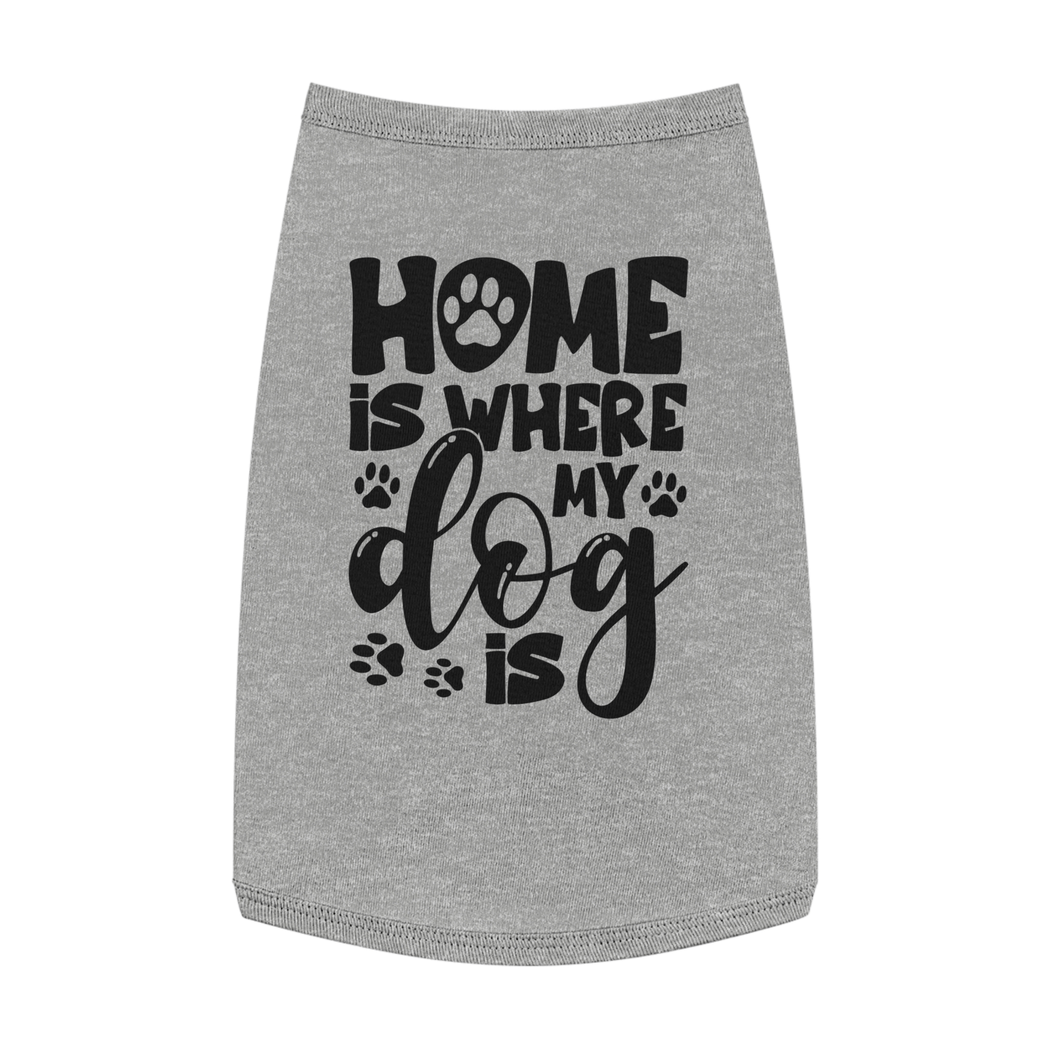 Home Is Where My Dog Is Pet Tank Top 1 Home Is Where My Dog Is Pet Tank Top