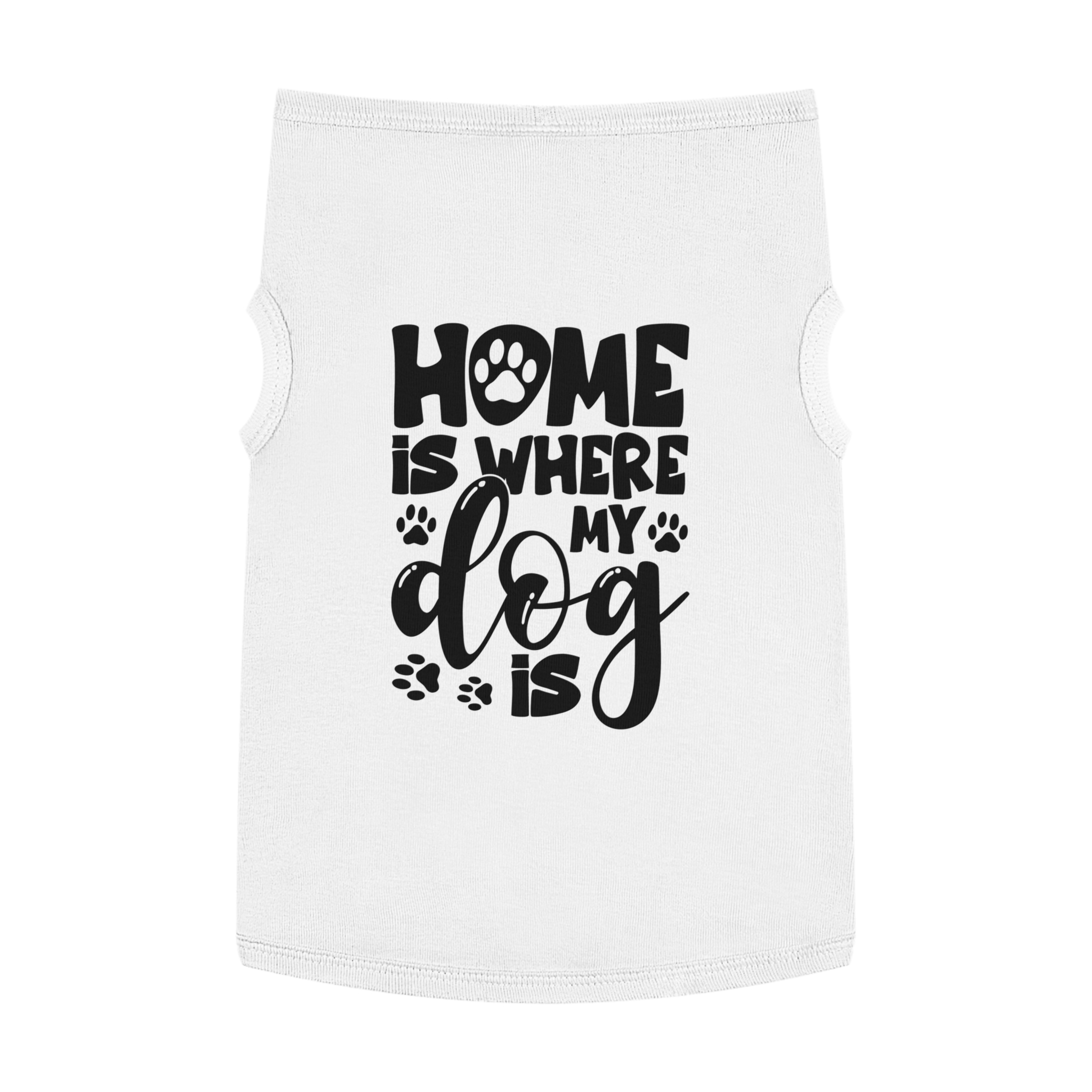 Home Is Where My Dog Is Pet Tank Top 34 Home Is Where My Dog Is Pet Tank Top - Image 34