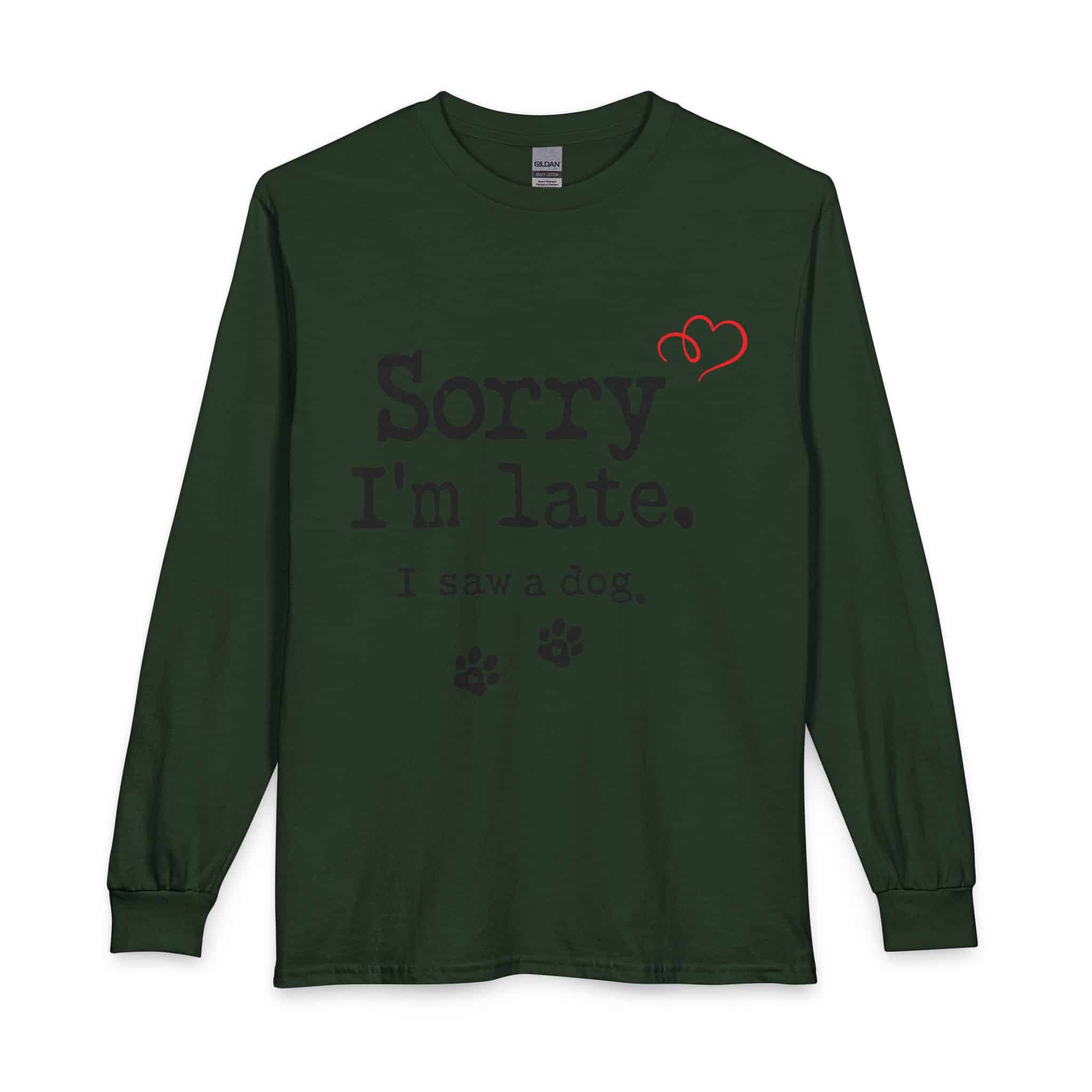 Sorry I’m Late I Saw A Dog Unisex Long Sleeve T-Shirt 9 Sorry I’m Late I Saw A Dog Unisex Long Sleeve T-Shirt - Image 9