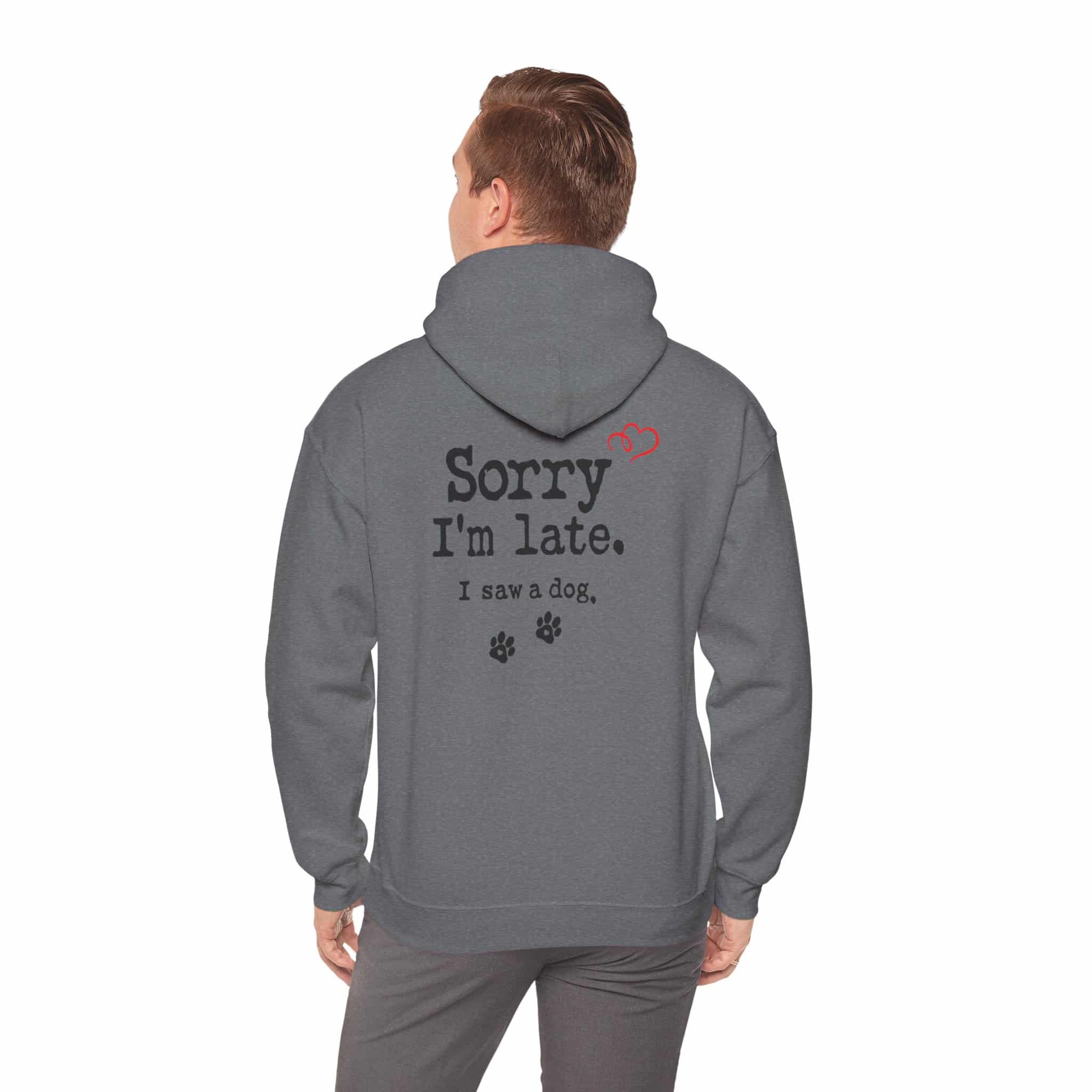 Sorry I’m Late I Saw A Dog Unisex Heavy Blend™ Hooded Sweatshirt 40 Sorry I’m Late I Saw A Dog Unisex Heavy Blend™ Hooded Sweatshirt - Image 40