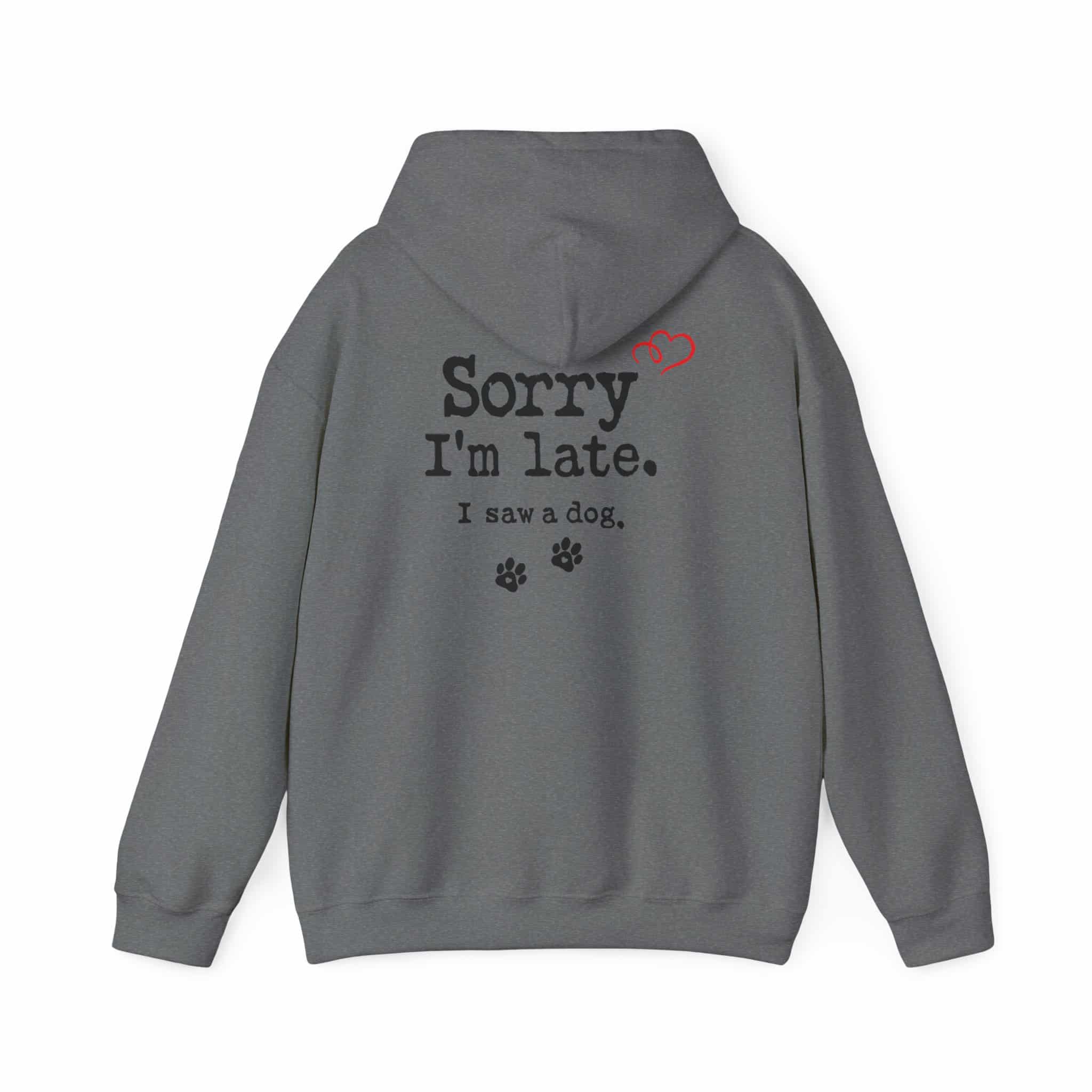 Sorry I’m Late I Saw A Dog Unisex Heavy Blend™ Hooded Sweatshirt 34 Sorry I’m Late I Saw A Dog Unisex Heavy Blend™ Hooded Sweatshirt - Image 34