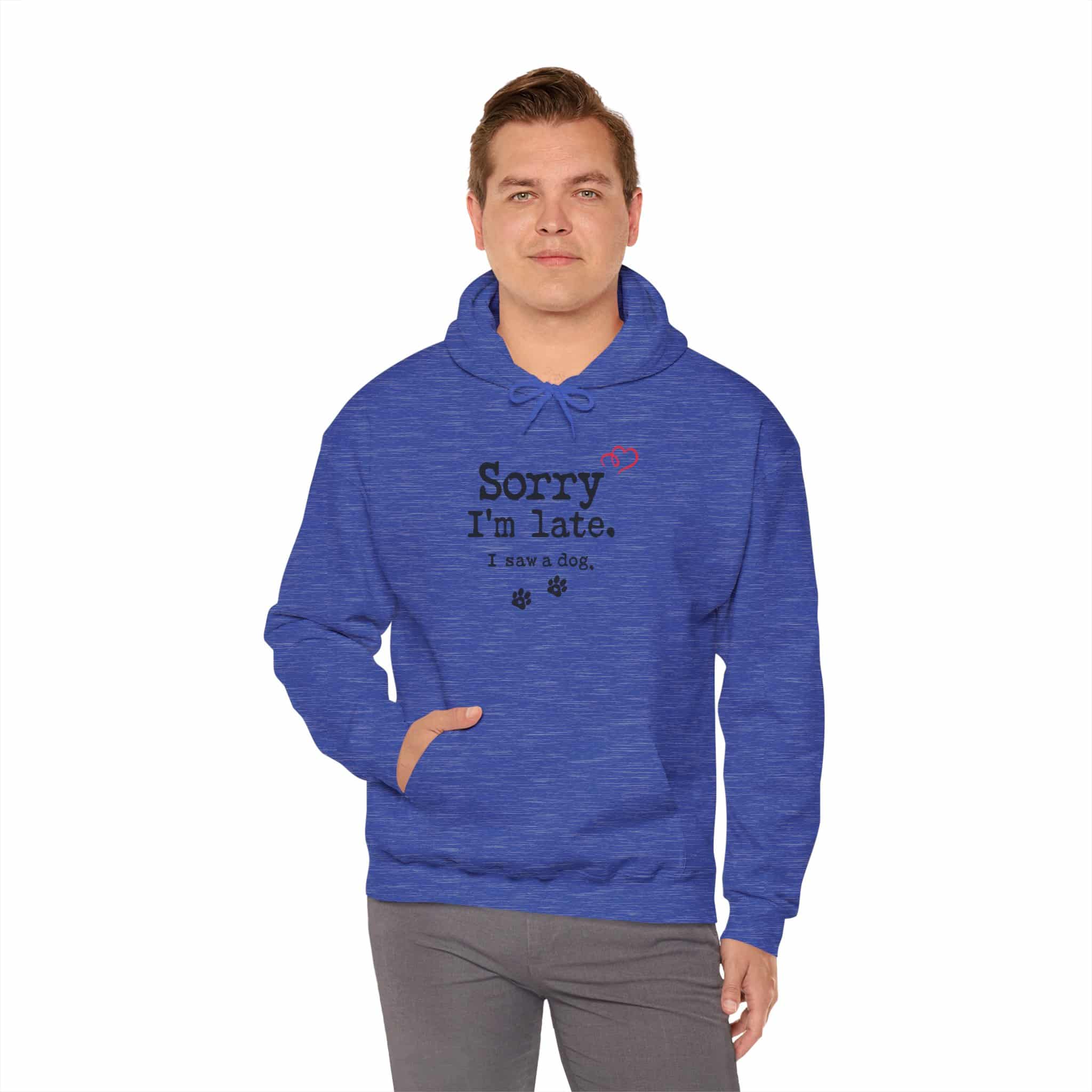 Sorry I’m Late I Saw A Dog Unisex Heavy Blend™ Hooded Sweatshirt 63 Sorry I’m Late I Saw A Dog Unisex Heavy Blend™ Hooded Sweatshirt - Image 63
